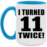 22nd Birthday I Turned 11 Twice - 15oz Accent Mug Blue