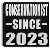 Conservationist Since 2023 - Canvas Square
