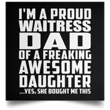 Proud Waitress Dad Of Awesome Daughter - Poster Square