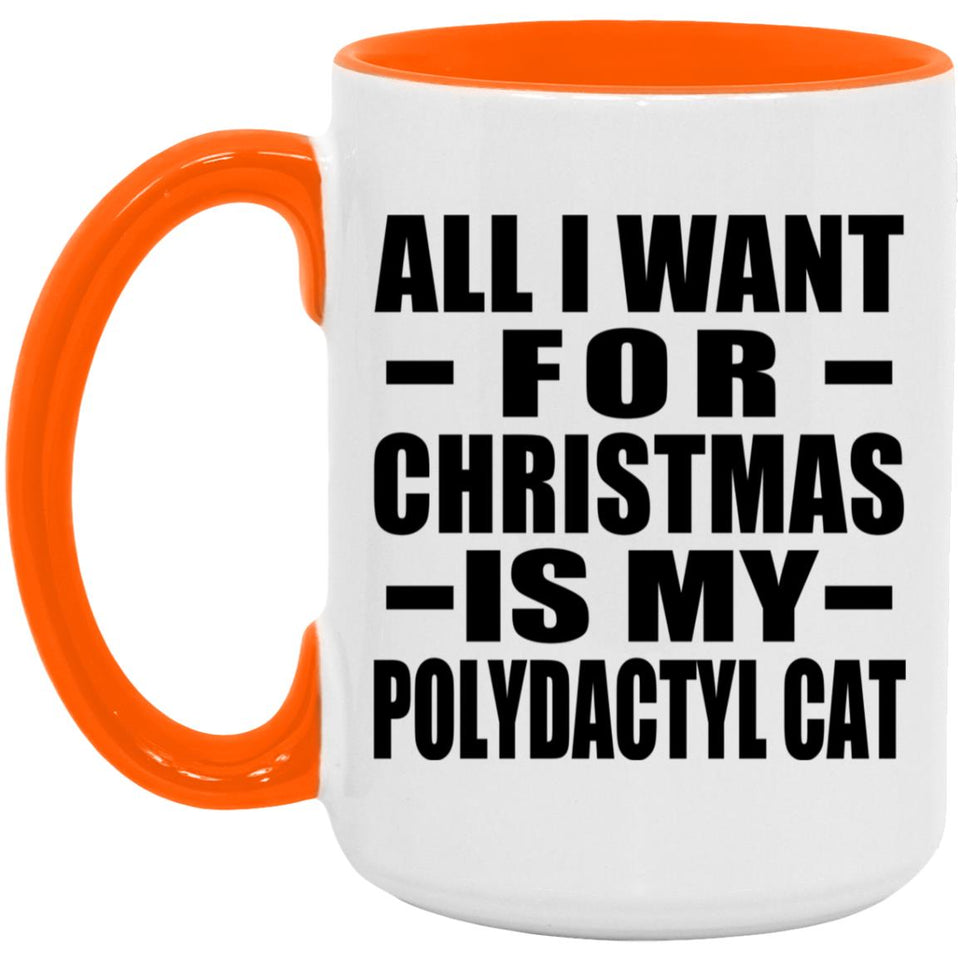 All I Want For Christmas Is My Polydactyl Cat - 15oz Accent Mug Orange