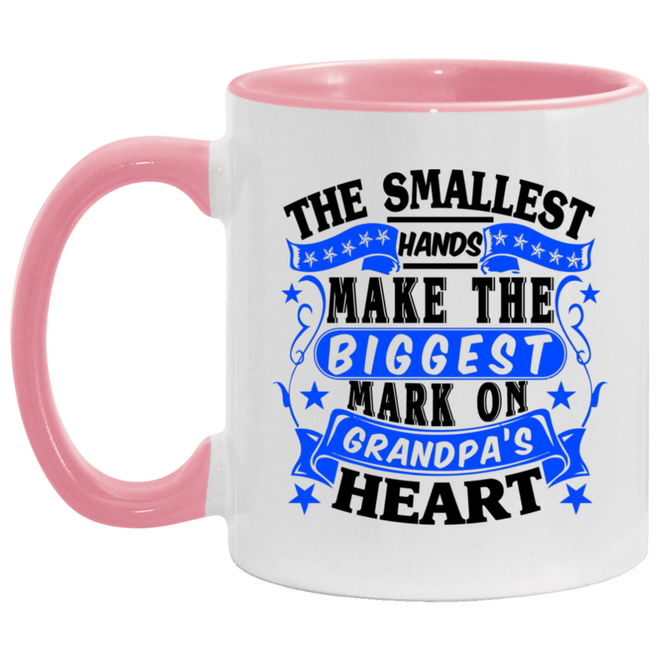 The Smallest Hands Make The Biggest Mark On Grandpa's Heart - 11oz Accent Mug Pink