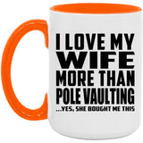 I Love My Wife More Than Pole Vaulting - 15oz Accent Mug Orange