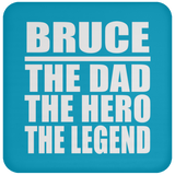 Bruce The Dad The Hero The Legend - Drink Coaster