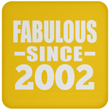 22nd Birthday Fabulous Since 2002 - Drink Coaster