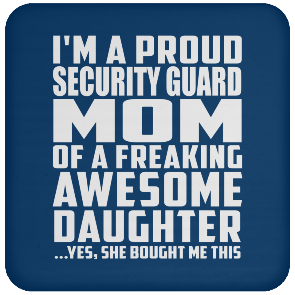 Proud Security Guard Mom Of Awesome Daughter - Drink Coaster