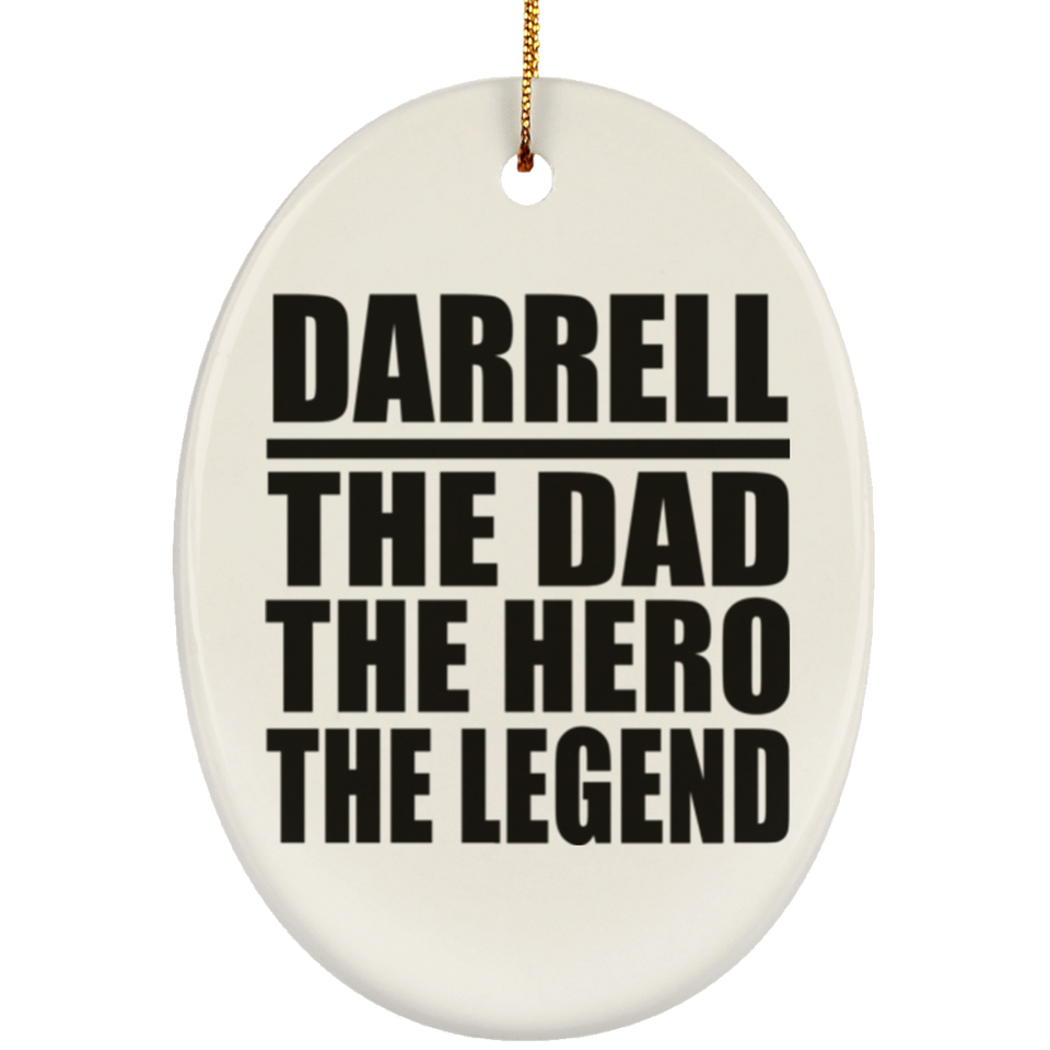 Darrell The Dad The Hero The Legend - Oval Ornament