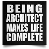 Being Architect Makes Life Complete - Poster Square
