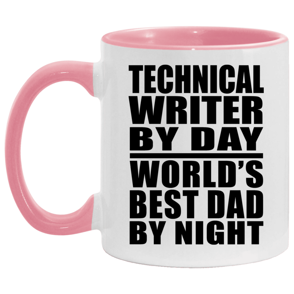 Technical Writer By Day World's Best Dad By Night - 11oz Accent Mug Pink