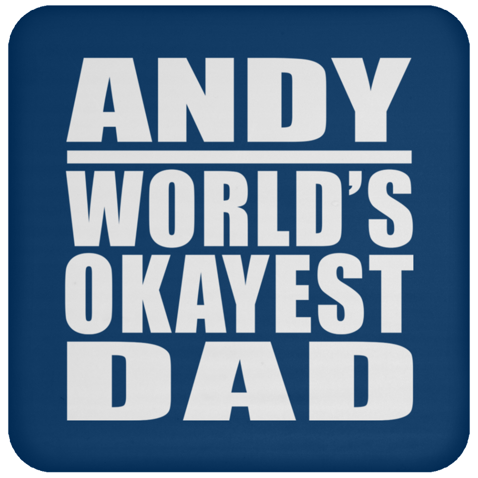 Andy World's Okayest Dad - Drink Coaster