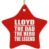 Lloyd The Dad The Hero The Legend - Star Ornament