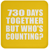 2nd Anniversary 730 Days Together But Who's Counting - Drink Coaster
