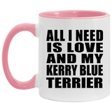 All I Need Is Love And My Kerry Blue Terrier - 11oz Accent Mug Pink