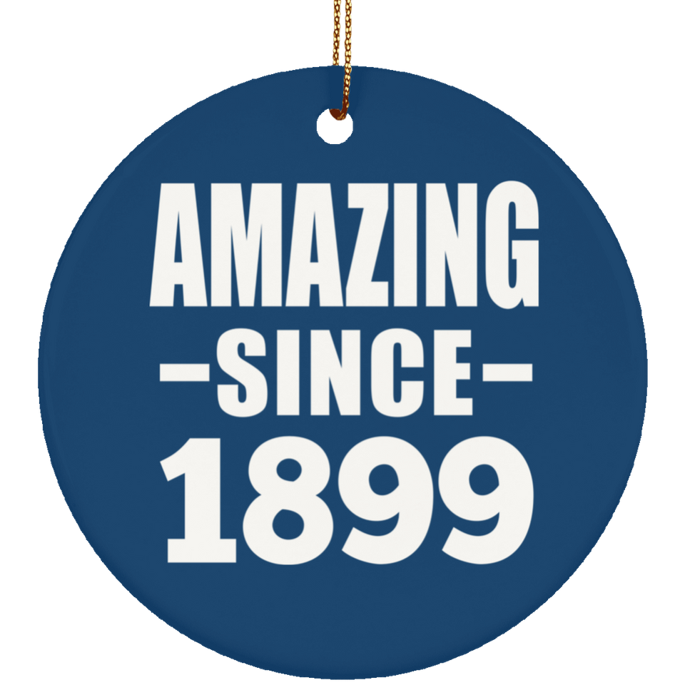 125th Birthday Amazing Since 1899 - Circle Ornament