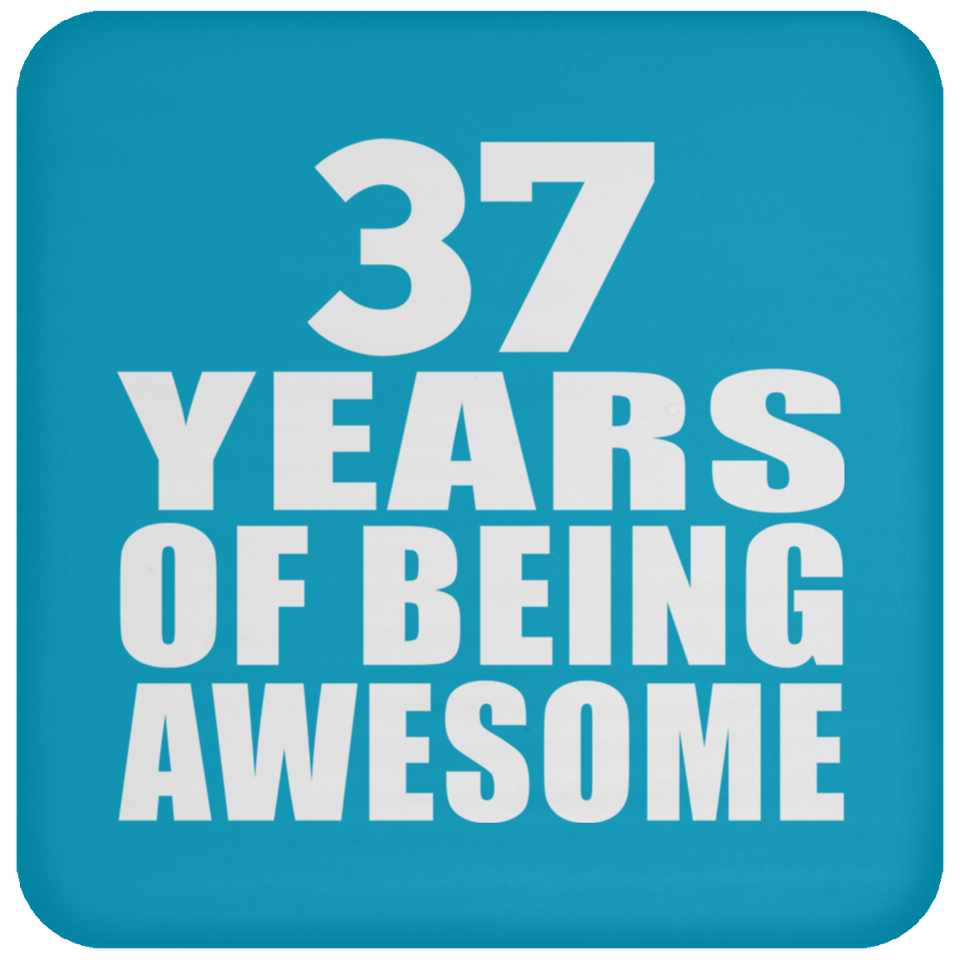 37th Birthday 37 Years Of Being Awesome - Drink Coaster