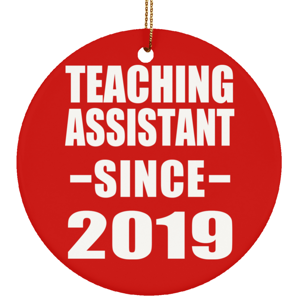 Teaching Assistant Since 2019 - Circle Ornament