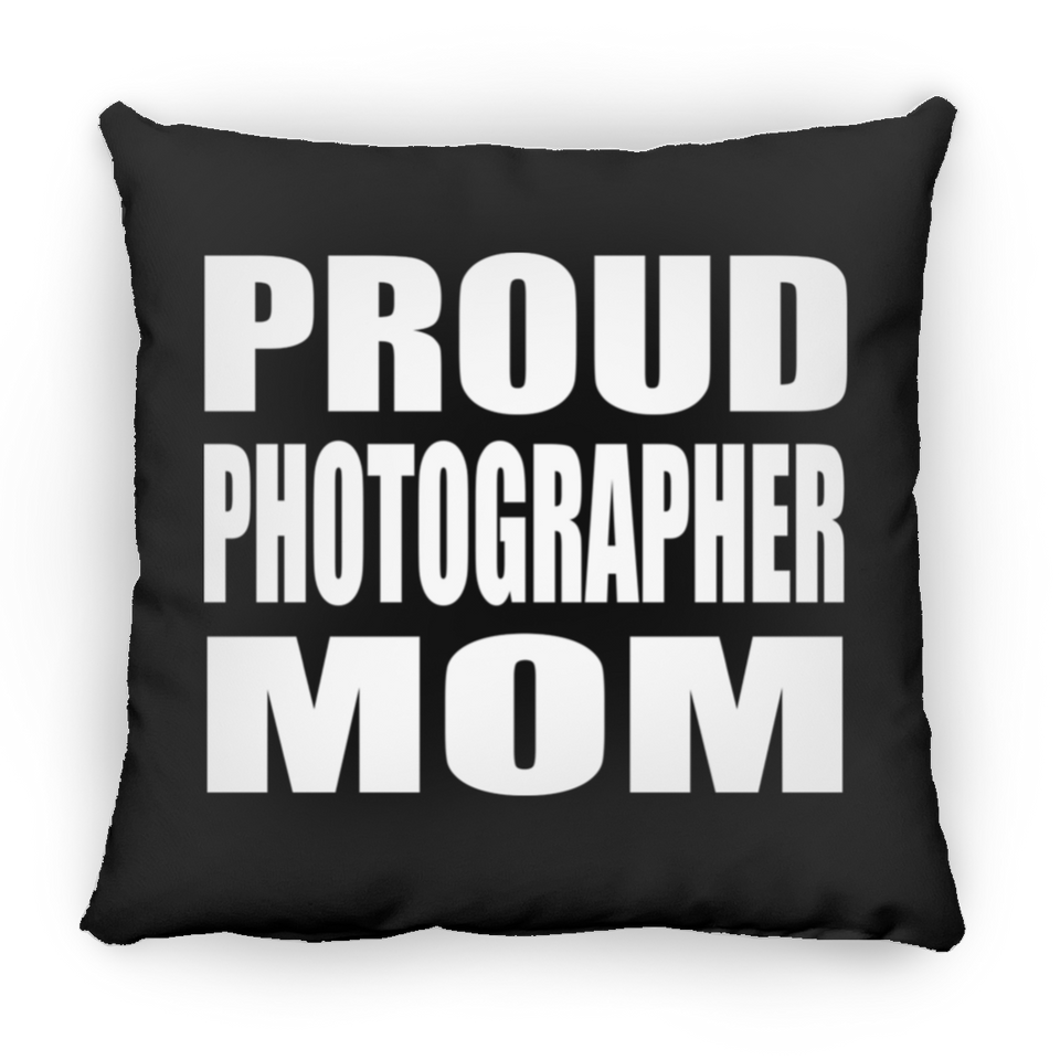 Proud Photographer Mom - Throw Pillow Black