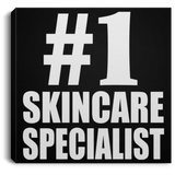 Number One #1 Skincare Specialist - Canvas Square
