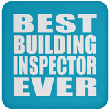 Best Building Inspector Ever - Drink Coaster