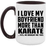 I Love My Boyfriend More Than Karate - 15oz Accent Mug Black