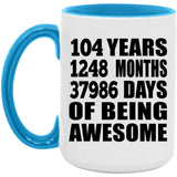 104th Birthday 104 Years 1248 Months 37986 Days Of Awesome - 15oz Accent Mug Blue