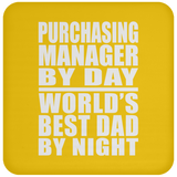 Purchasing Manager By Day World's Best Dad By Night - Drink Coaster