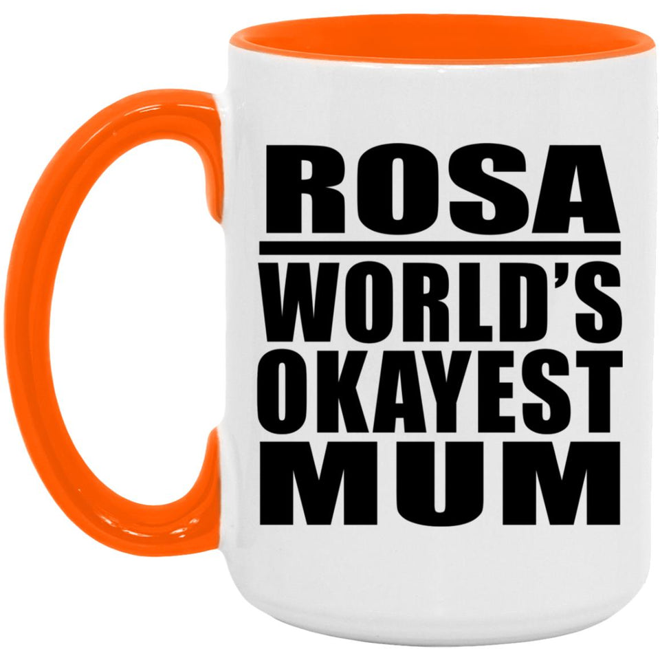 Rosa World's Okayest Mum - 15oz Accent Mug Orange