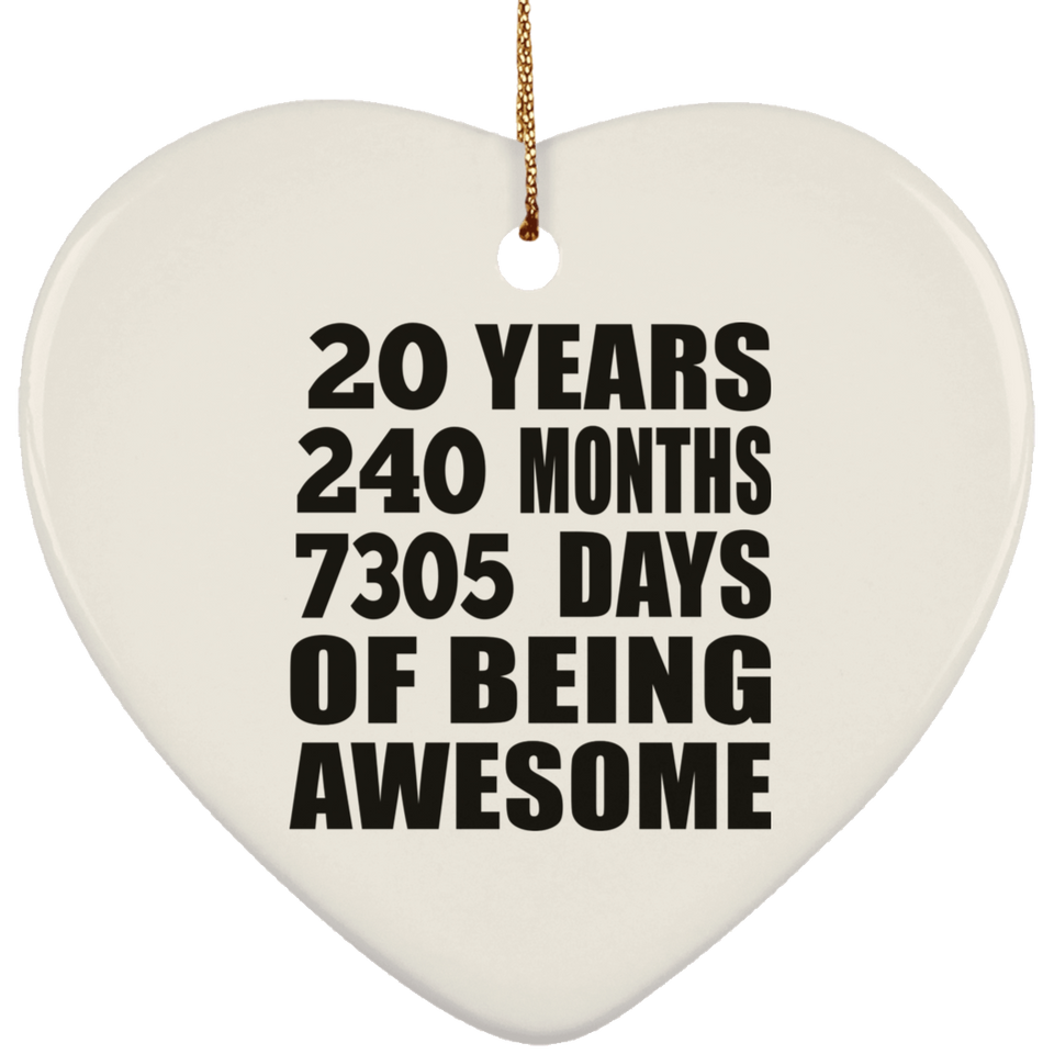 20th Birthday 20 Years 240 Months 7305 Days Of Awesome - Heart Ornament