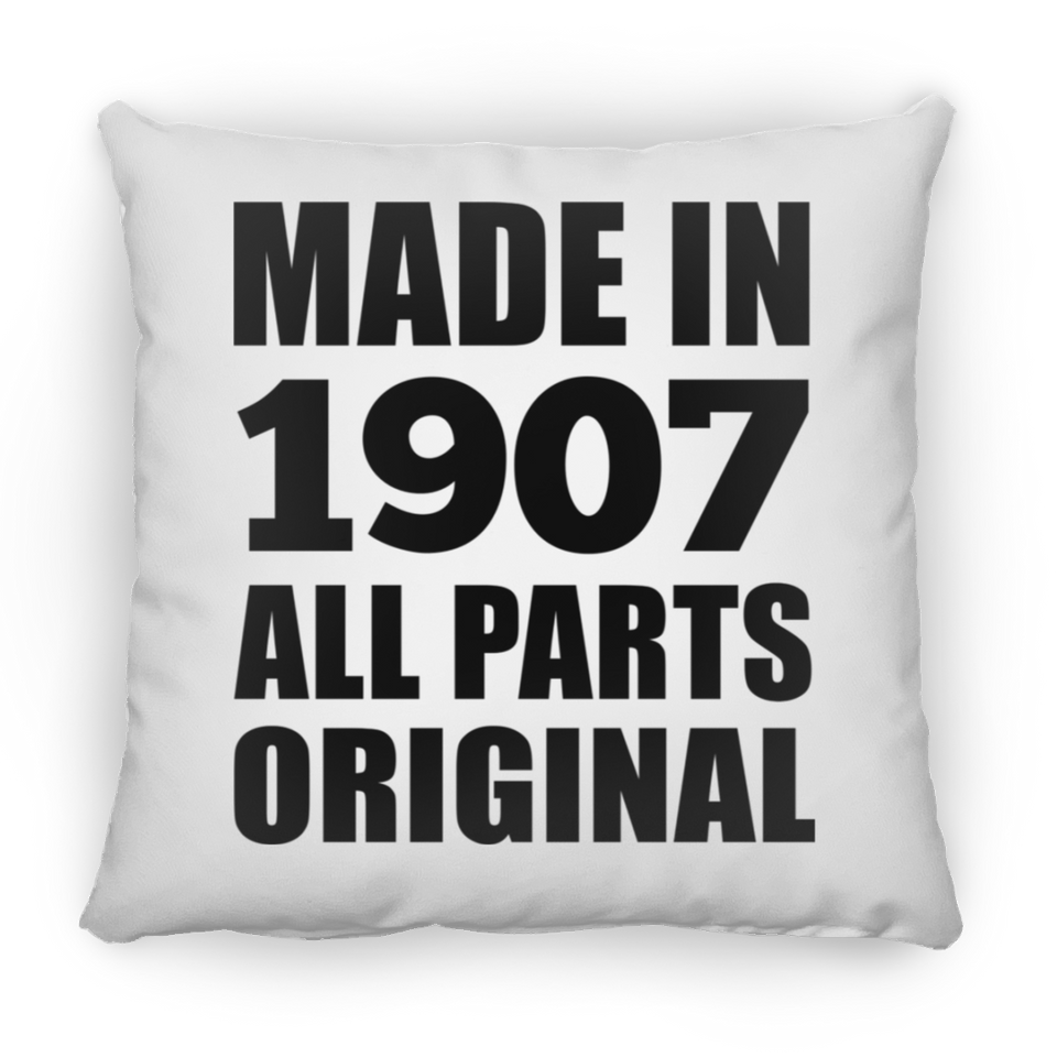 117th Birthday Made in 1907 All Parts Original - Throw Pillow