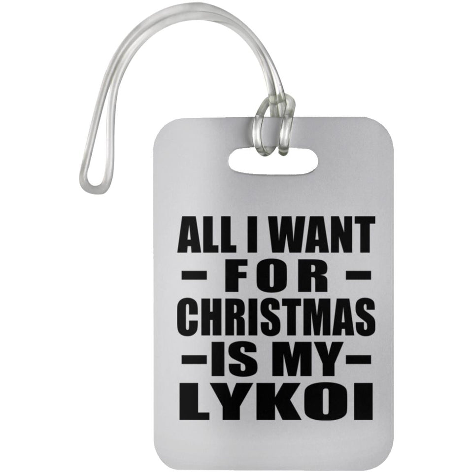 All I Want For Christmas Is My Lykoi - Luggage Bag Tag