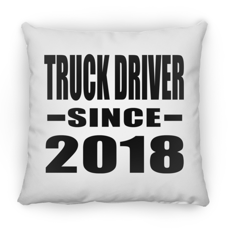 Truck Driver Since 2018 - Throw Pillow