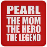 Pearl The Mom The Hero The Legend - Drink Coaster