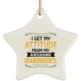 I Get My Attitude From My Awesome Grandparents - Star Ornament