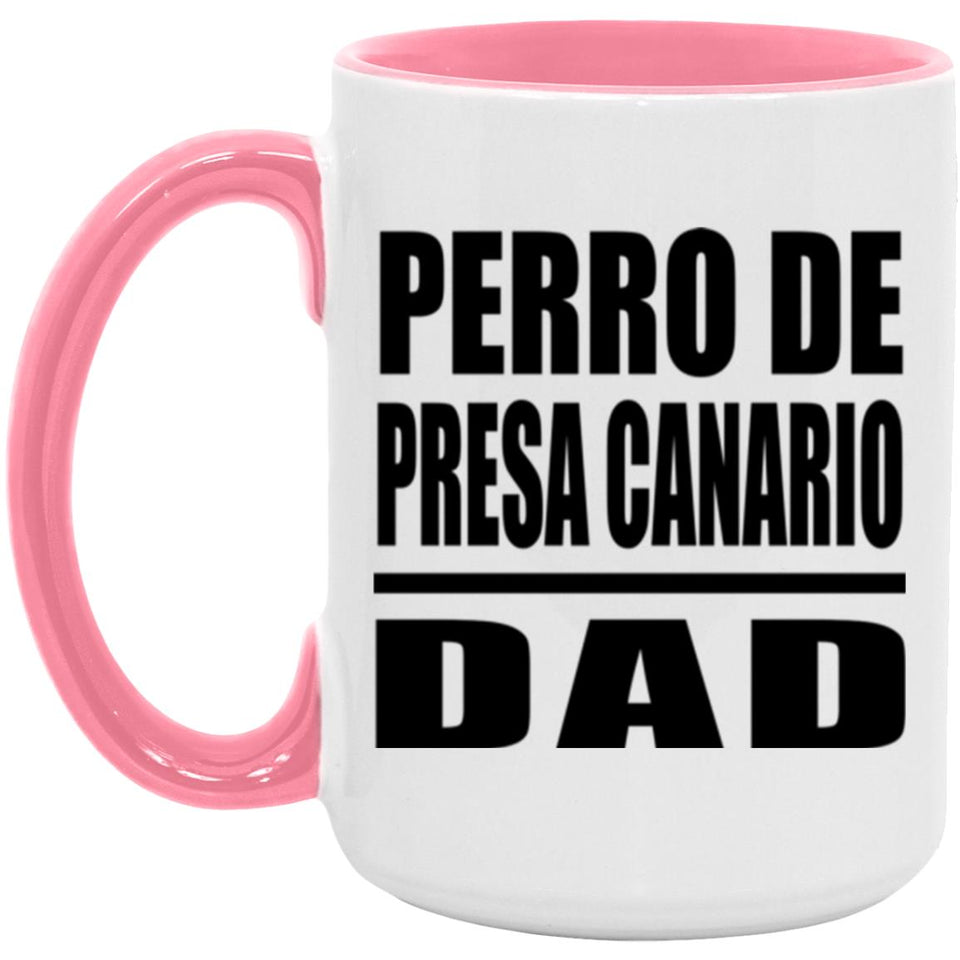 Perro De Presa Canario Dad - 15oz Accent Mug Pink