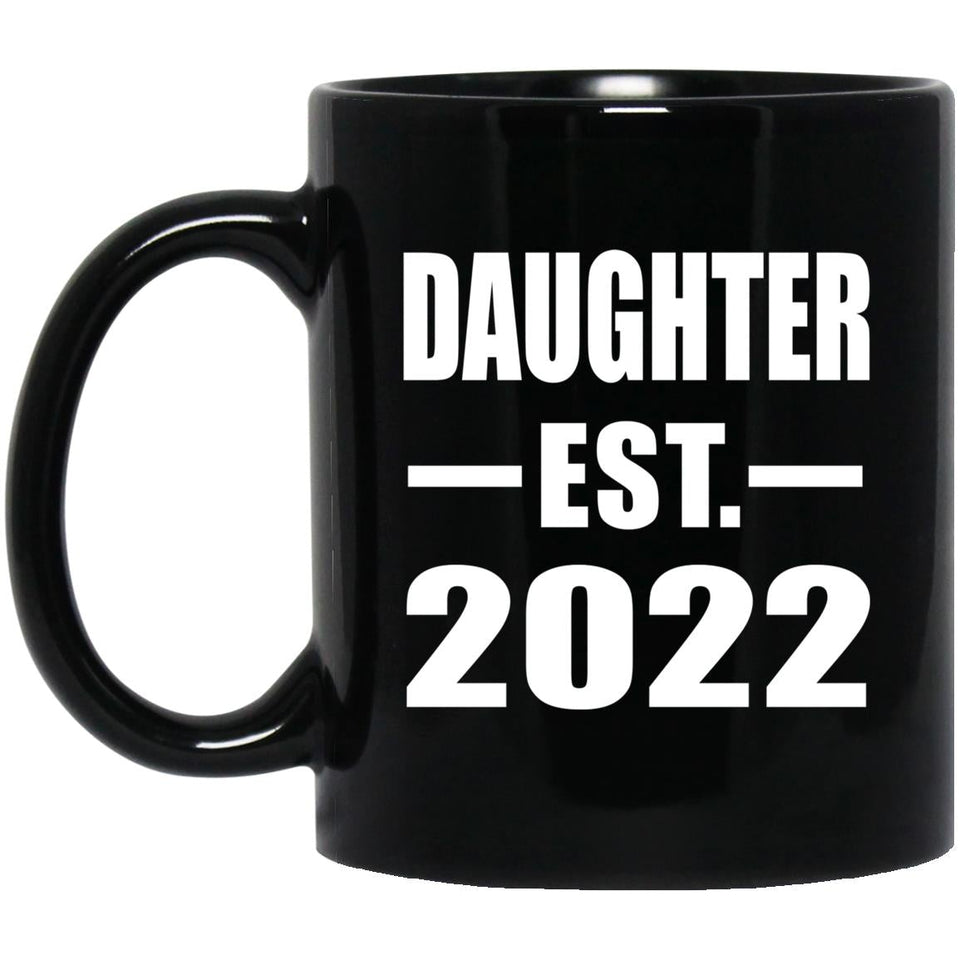 Daughter Established EST. 2022 - 11oz Coffee Mug Black