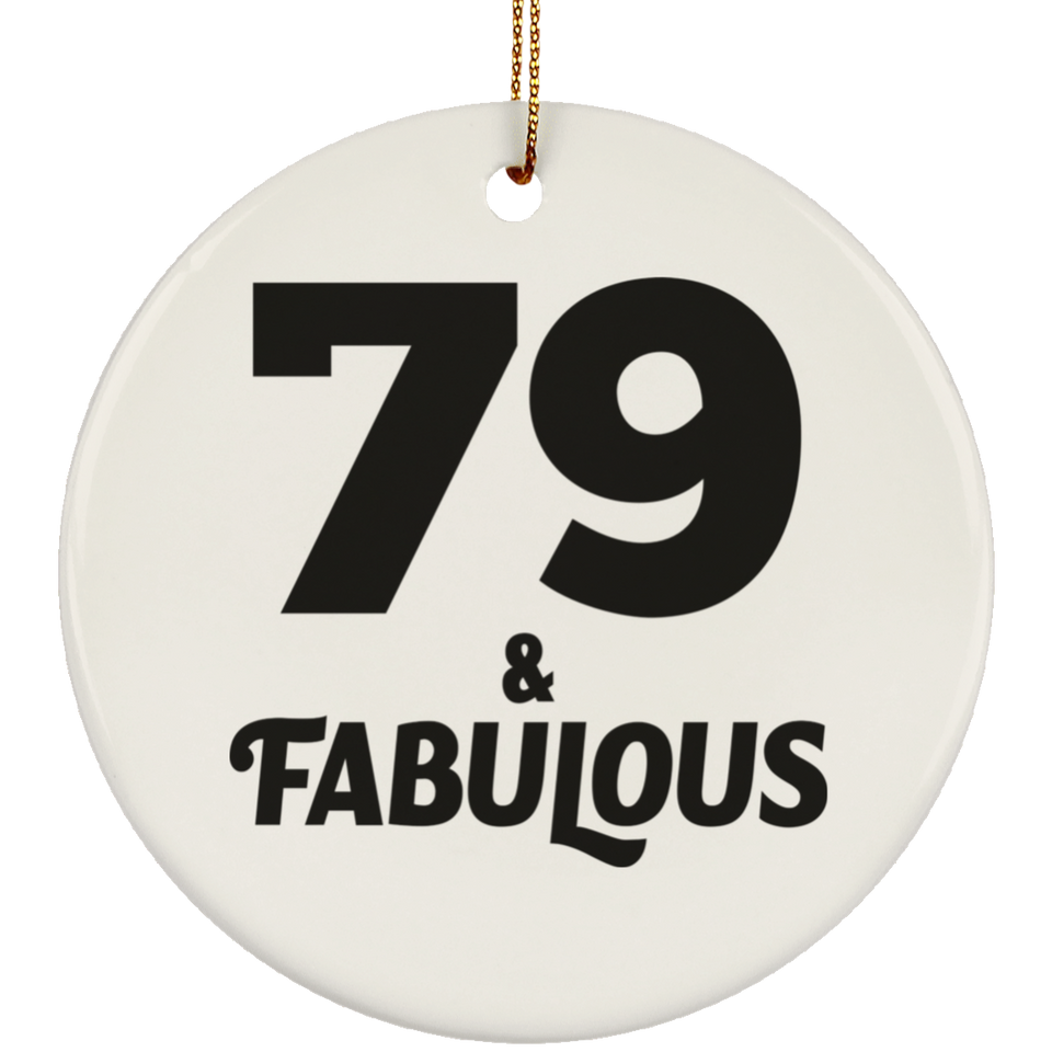 79th Birthday 79 & Fabulous - Circle Ornament
