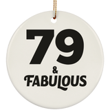 79th Birthday 79 & Fabulous - Circle Ornament
