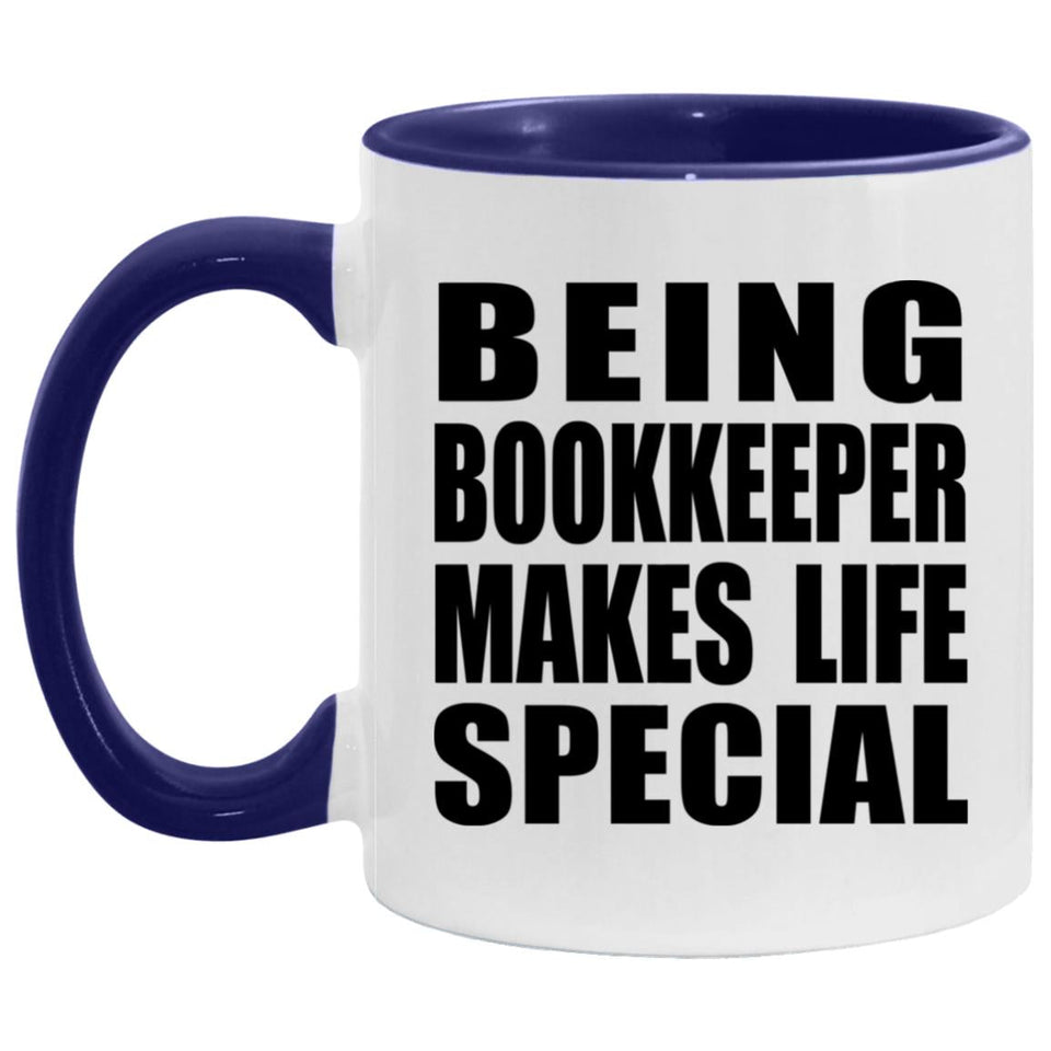 Being Bookkeeper Makes Life Special - 11oz Accent Mug Purple