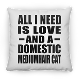All I Need Is Love And A Domestic Mediumhair Cat - Throw Pillow