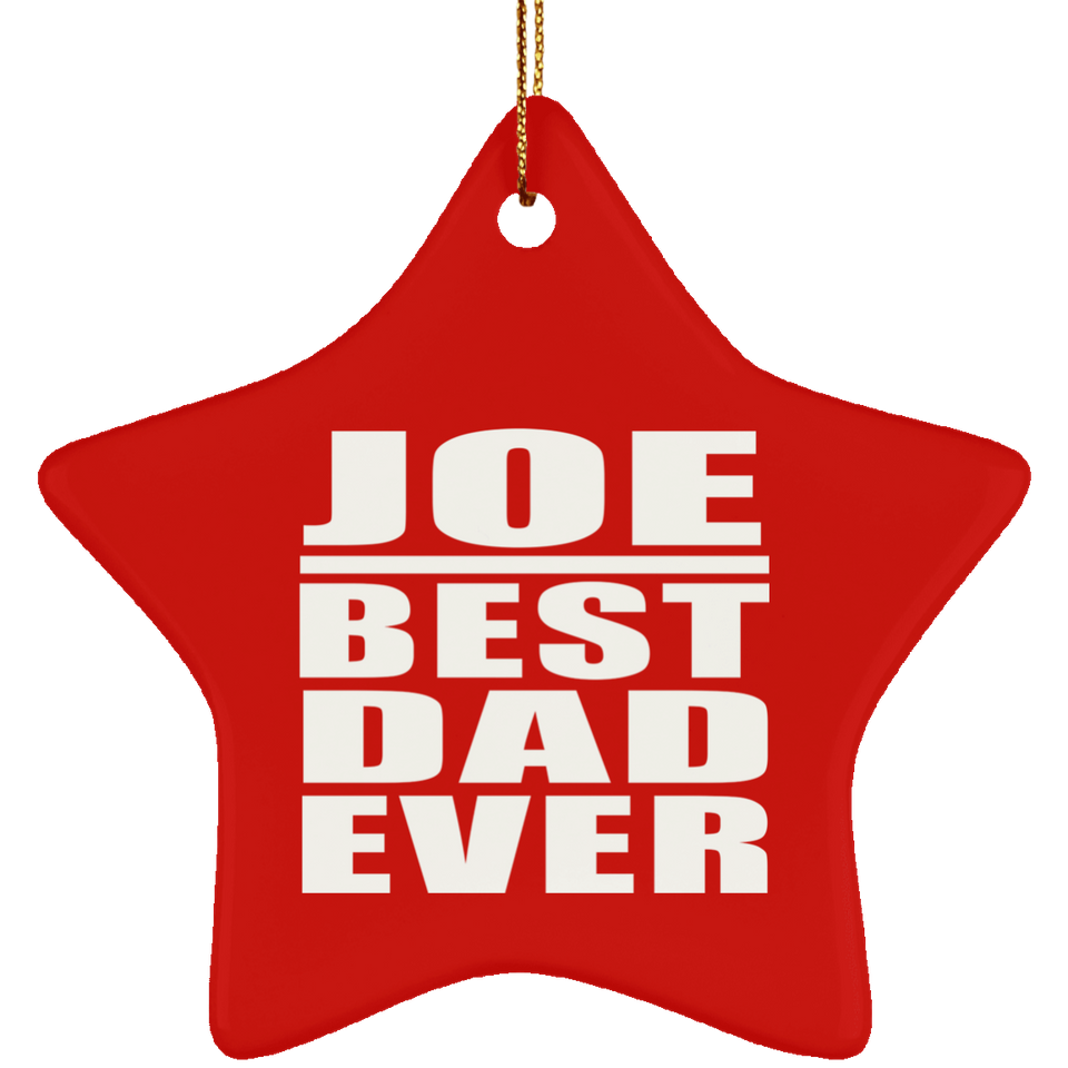 Joe Best Dad Ever - Star Ornament