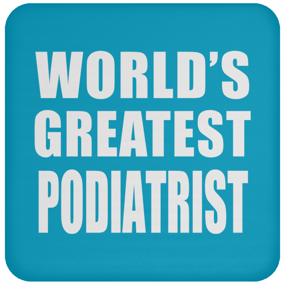 World's Greatest Podiatrist - Drink Coaster