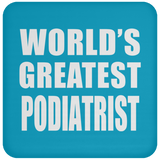 World's Greatest Podiatrist - Drink Coaster