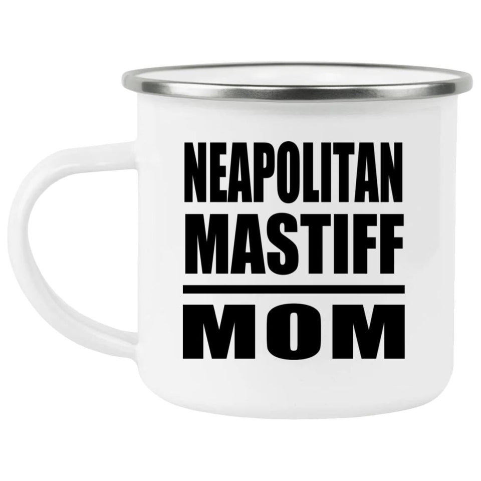 Neapolitan Mastiff Mom - 12oz Camping Mug
