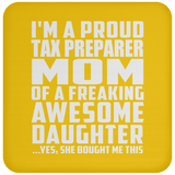 Proud Tax Preparer Mom Of Awesome Daughter - Drink Coaster