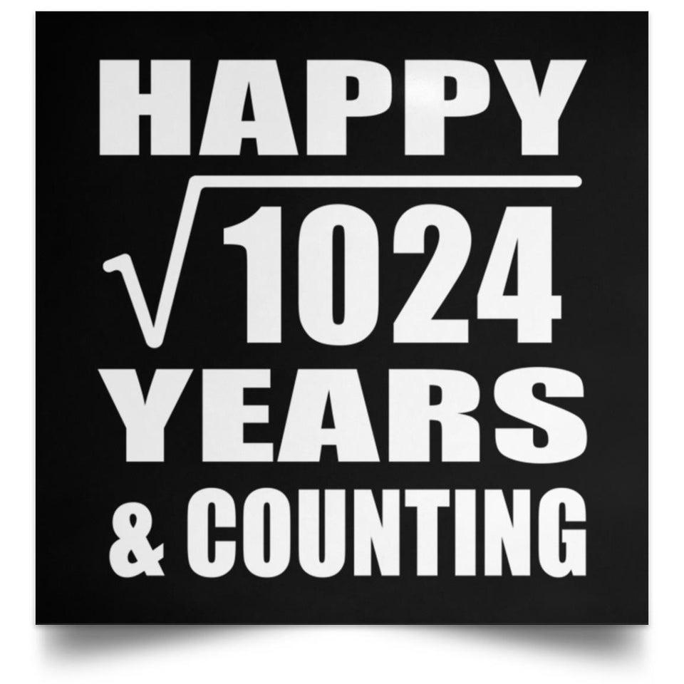 Happy 32nd Anniversary Square Root of 1024 Years & Counting - Poster Square