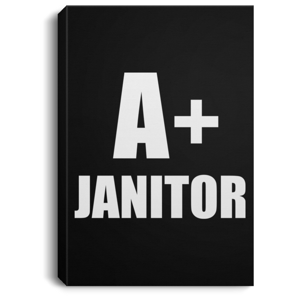 A+ Janitor - Canvas Portrait