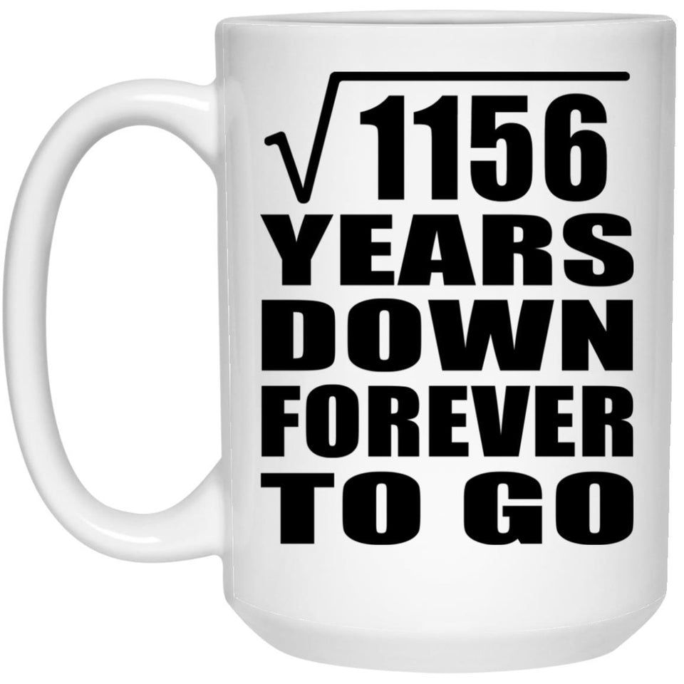 34th Anniversary Square Root of 1156 Years Down Forever To Go - 15oz Coffee Mug