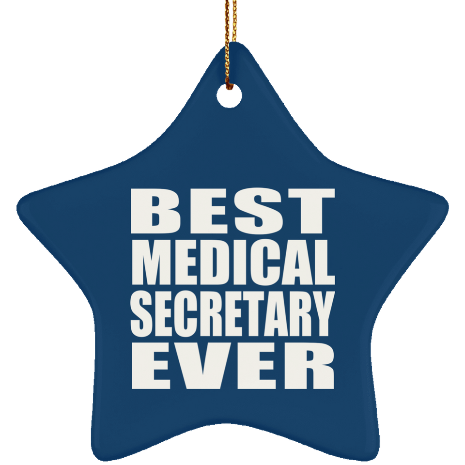 Best Medical Secretary Ever - Star Ornament