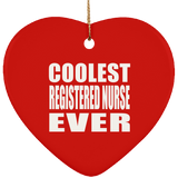 Coolest Registered Nurse Ever - Heart Ornament