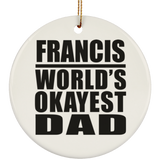 Francis World's Okayest Dad - Circle Ornament