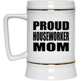 Proud Houseworker Mom - Beer Stein